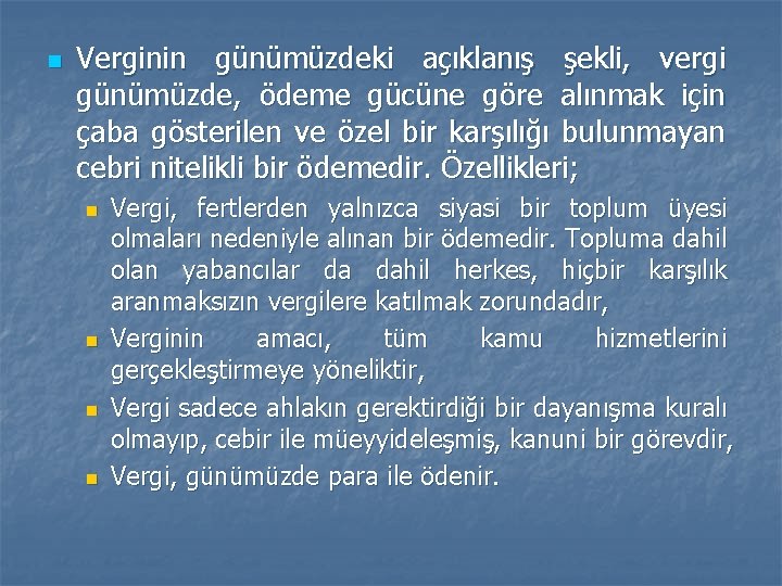 n Verginin günümüzdeki açıklanış şekli, vergi günümüzde, ödeme gücüne göre alınmak için çaba gösterilen n Verginin günümüzdeki açıklanış şekli, vergi günümüzde, ödeme gücüne göre alınmak için çaba gösterilen