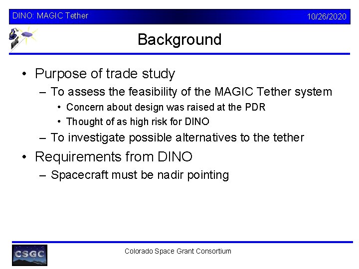 DINO: MAGIC Tether 10/26/2020 Background • Purpose of trade study – To assess the