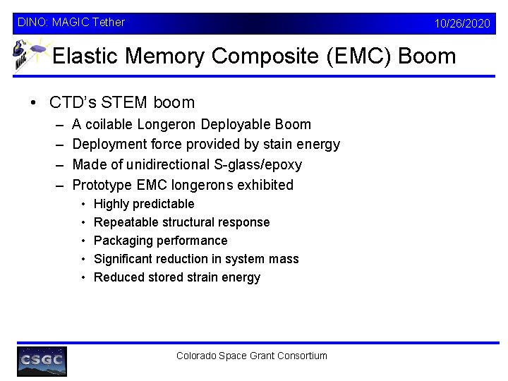 DINO: MAGIC Tether 10/26/2020 Elastic Memory Composite (EMC) Boom • CTD’s STEM boom –
