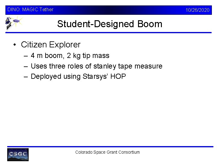 DINO: MAGIC Tether 10/26/2020 Student-Designed Boom • Citizen Explorer – 4 m boom, 2