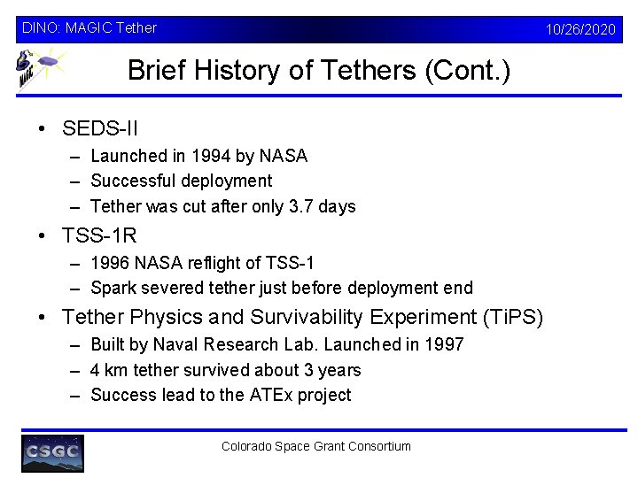 DINO: MAGIC Tether 10/26/2020 Brief History of Tethers (Cont. ) • SEDS-II – Launched
