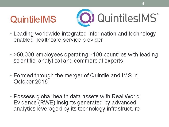 9 Quintile. IMS • Leading worldwide integrated information and technology enabled healthcare service provider