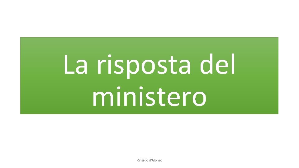 La risposta del ministero Rinaldo d'Alonzo 