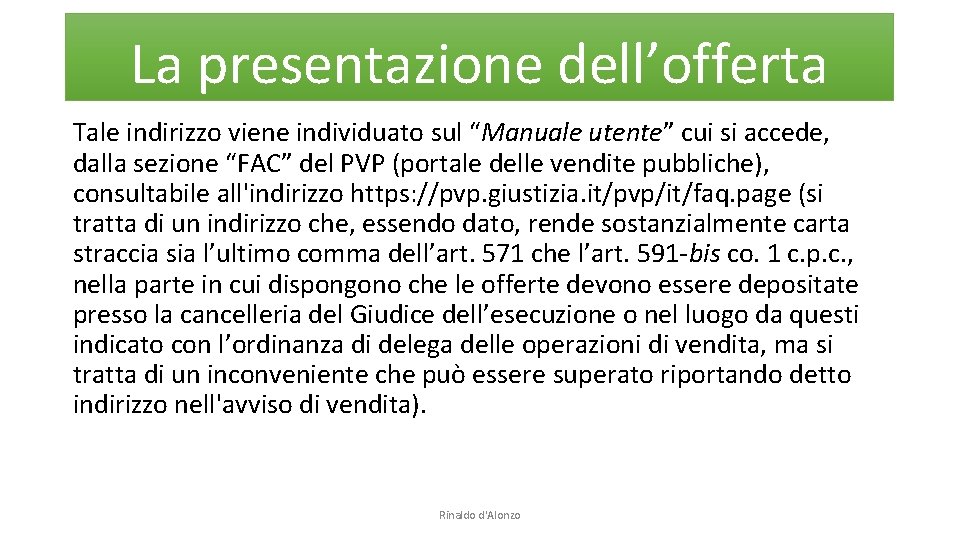 La presentazione dell’offerta Tale indirizzo viene individuato sul “Manuale utente” cui si accede, dalla