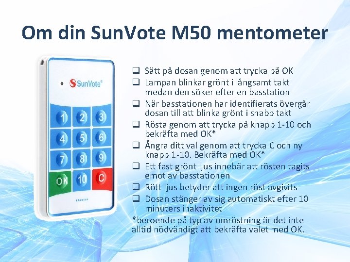 Om din Sun. Vote M 50 mentometer q Sätt på dosan genom att trycka