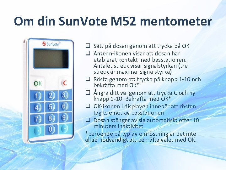 Om din Sun. Vote M 52 mentometer q Sätt på dosan genom att trycka