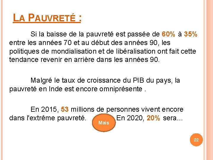 LA PAUVRETÉ : Si la baisse de la pauvreté est passée de 60% à