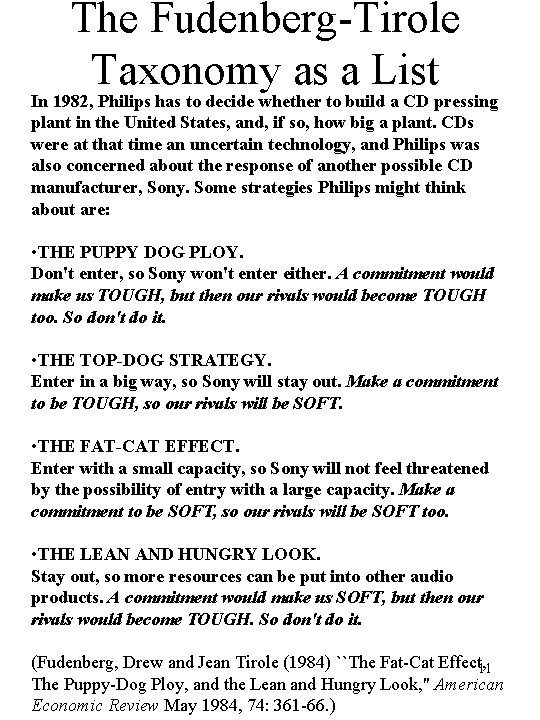 The Fudenberg-Tirole Taxonomy as a List In 1982, Philips has to decide whether to