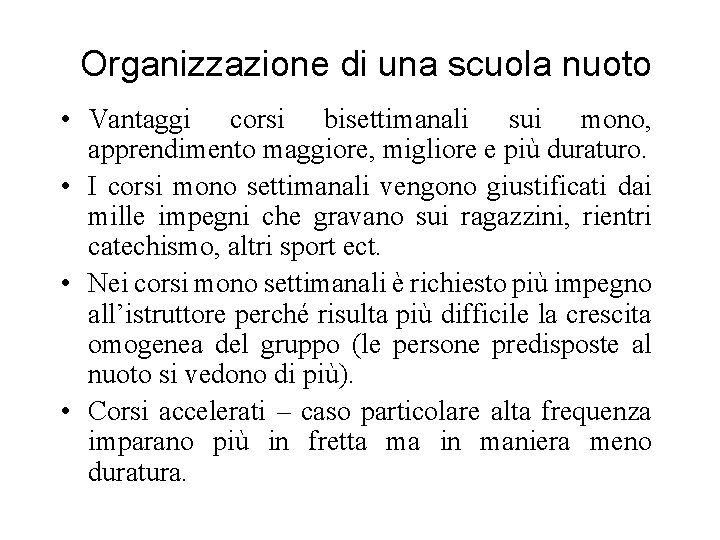 Organizzazione di una scuola nuoto • Vantaggi corsi bisettimanali sui mono, apprendimento maggiore, migliore