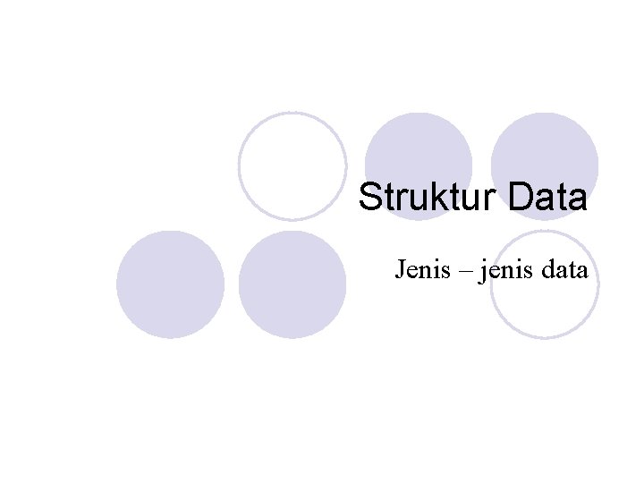 Struktur Data Jenis – jenis data 