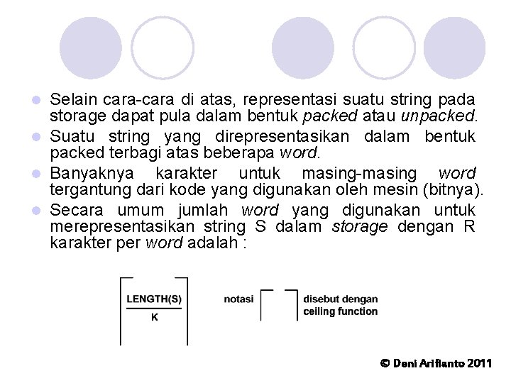 Selain cara-cara di atas, representasi suatu string pada storage dapat pula dalam bentuk packed