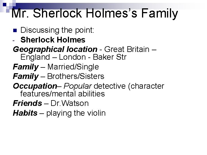 Mr. Sherlock Holmes’s Family Discussing the point: - Sherlock Holmes Geographical location - Great