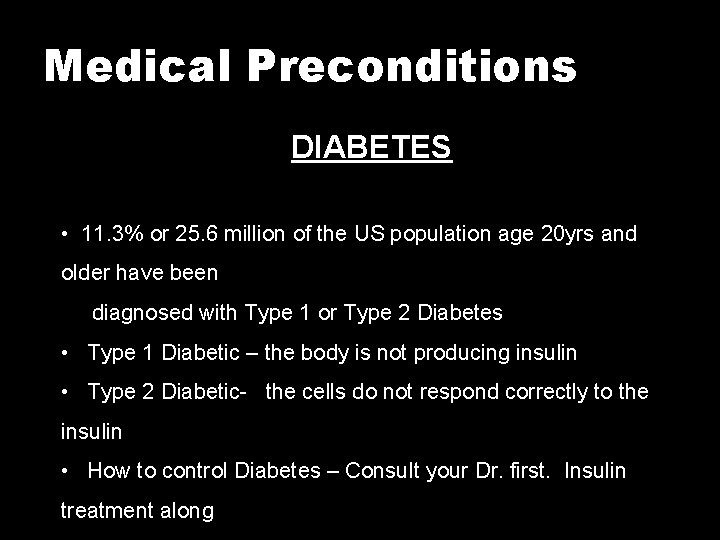 Medical Preconditions DIABETES • 11. 3% or 25. 6 million of the US population