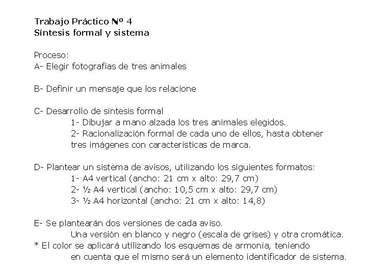 Trabajo Práctico Nº 4 Síntesis formal y sistema Proceso: A- Elegir fotografías de tres