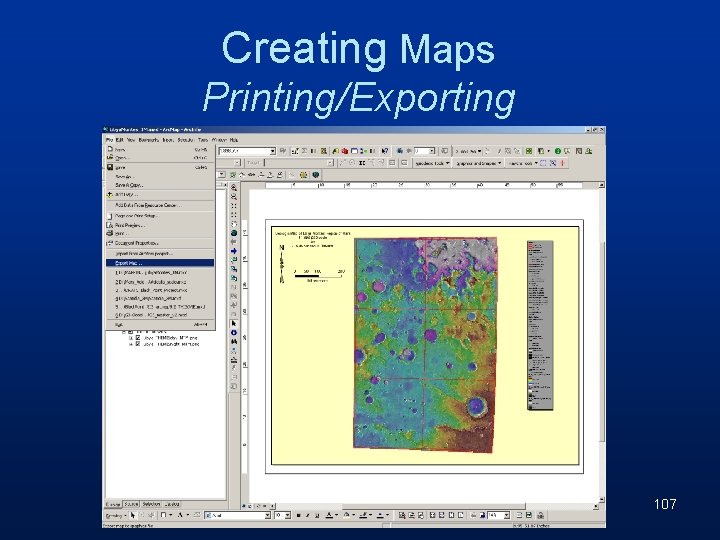 Creating Maps Printing/Exporting 107 