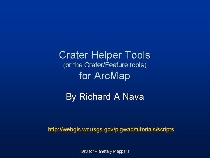 Crater Helper Tools (or the Crater/Feature tools) for Arc. Map By Richard A Nava