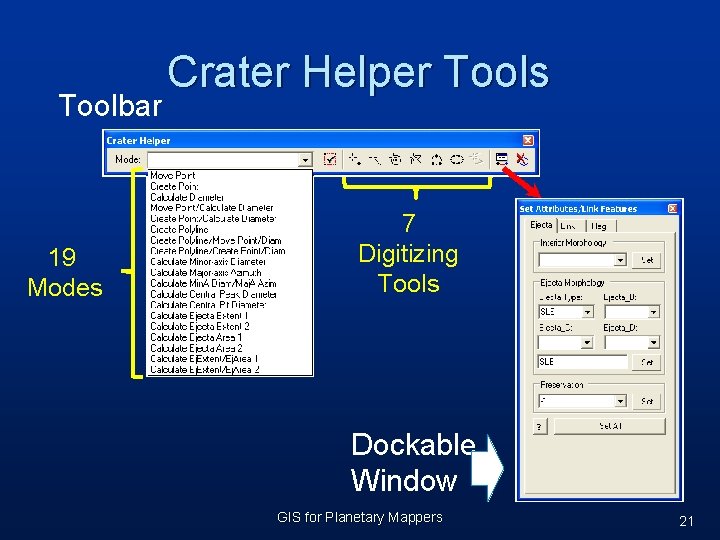Toolbar 19 Modes Crater Helper Tools 7 Digitizing Tools Dockable Window GIS for Planetary