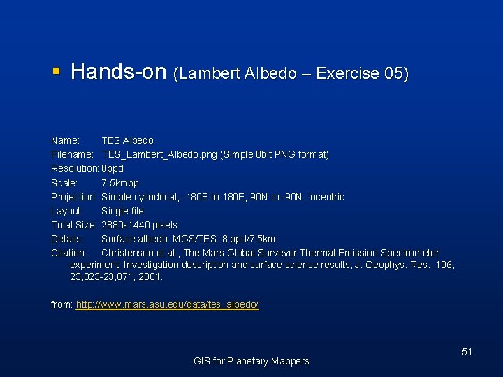§ Hands-on (Lambert Albedo – Exercise 05) Name: TES Albedo Filename: TES_Lambert_Albedo. png (Simple