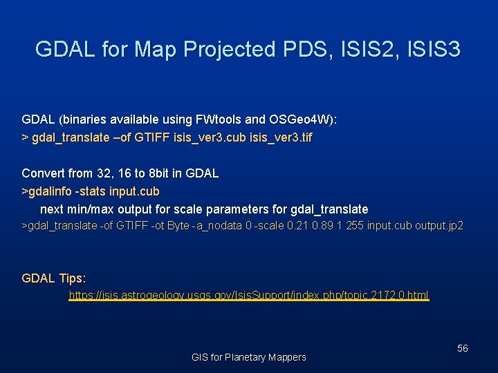 GDAL for Map Projected PDS, ISIS 2, ISIS 3 GDAL (binaries available using FWtools