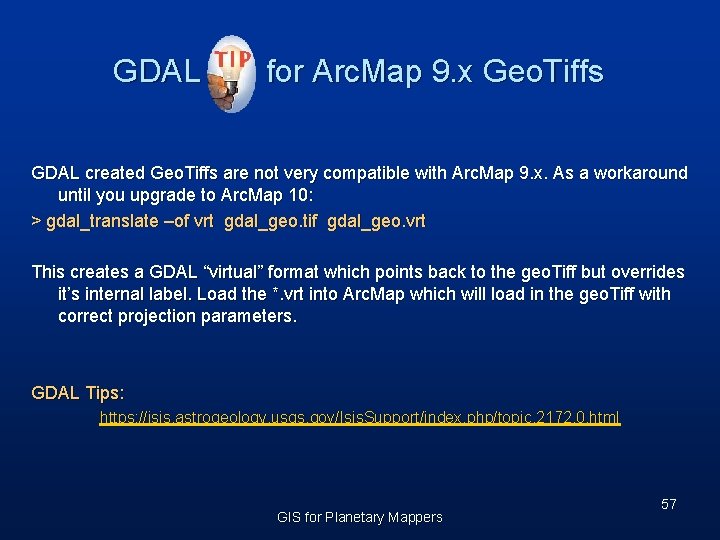 GDAL for Arc. Map 9. x Geo. Tiffs GDAL created Geo. Tiffs are not