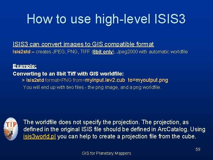 How to use high-level ISIS 3 can convert images to GIS compatible format Isis