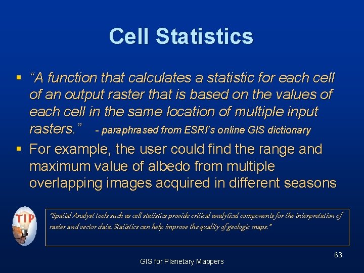 Cell Statistics § “A function that calculates a statistic for each cell of an