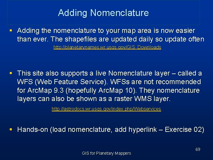 Adding Nomenclature § Adding the nomenclature to your map area is now easier than
