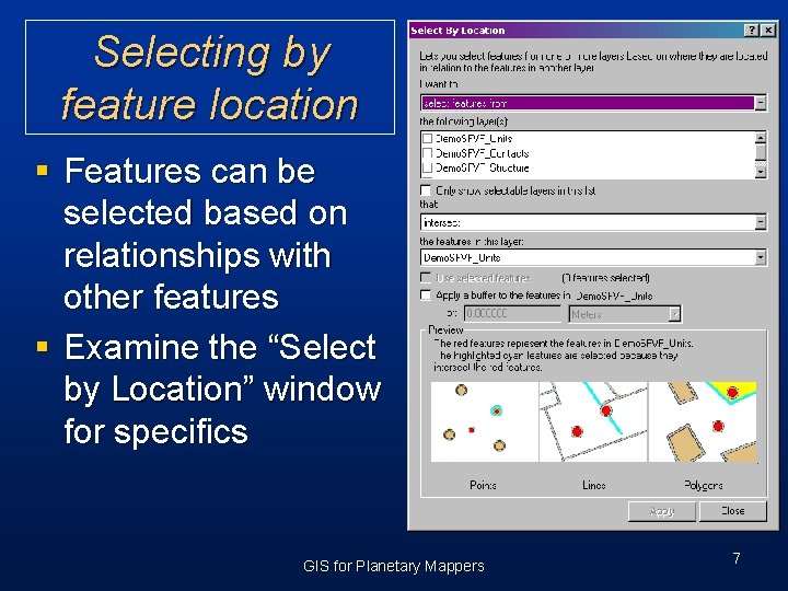 Selecting by feature location § Features can be selected based on relationships with other