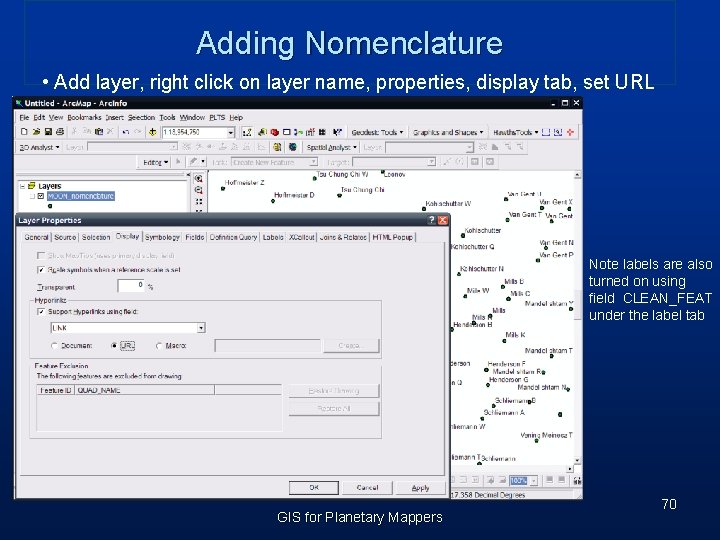 Adding Nomenclature • Add layer, right click on layer name, properties, display tab, set