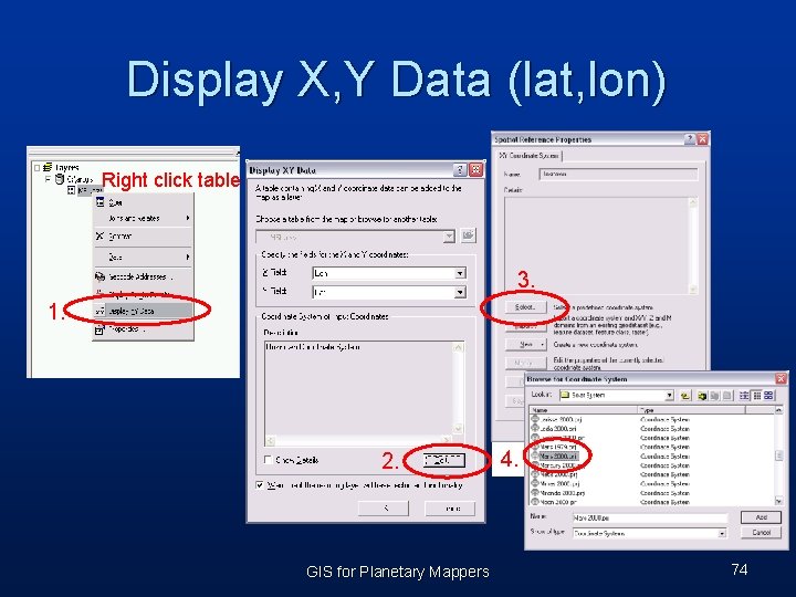 Display X, Y Data (lat, lon) Right click table 3. 1. 2. GIS for