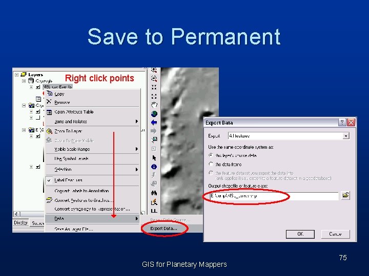 Save to Permanent Right click points GIS for Planetary Mappers 75 