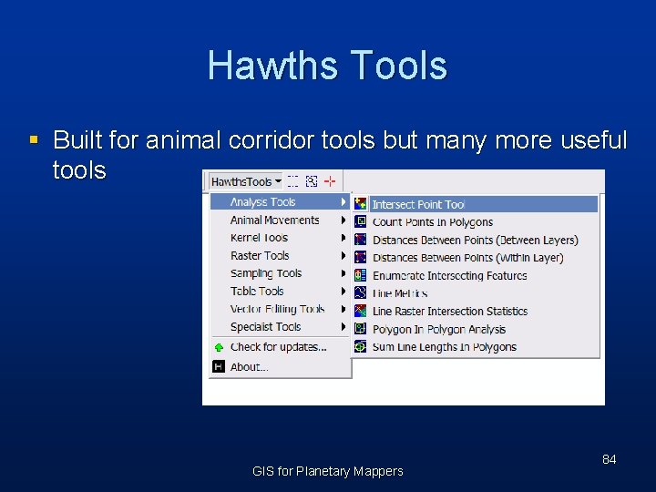 Hawths Tools § Built for animal corridor tools but many more useful tools GIS