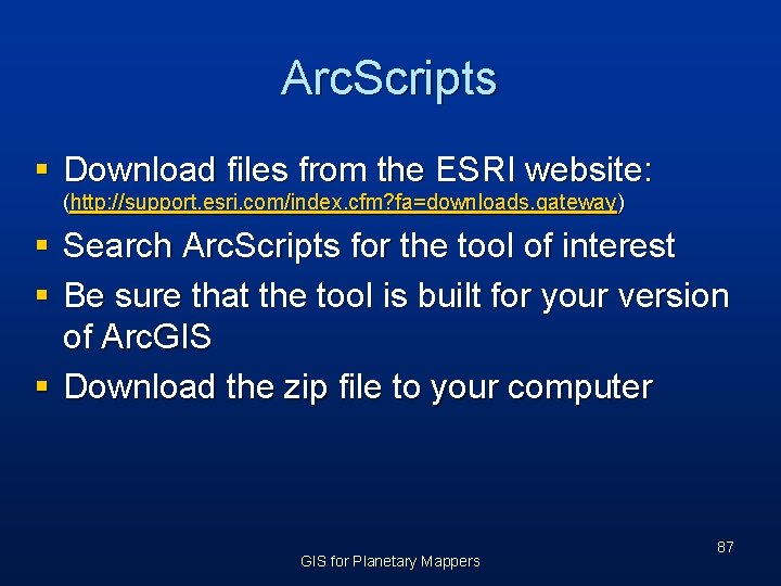 Arc. Scripts § Download files from the ESRI website: (http: //support. esri. com/index. cfm?