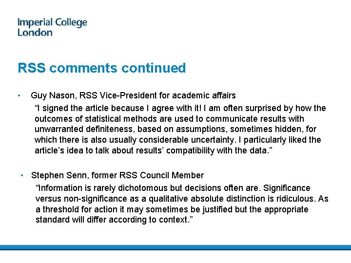 RSS comments continued • Guy Nason, RSS Vice-President for academic affairs “I signed the