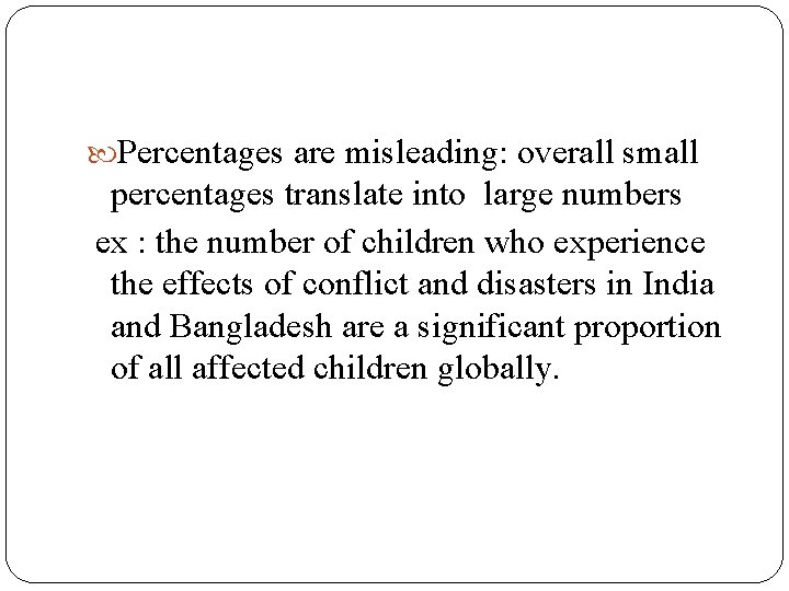 Percentages are misleading: overall small percentages translate into large numbers ex : the Percentages are misleading: overall small percentages translate into large numbers ex : the