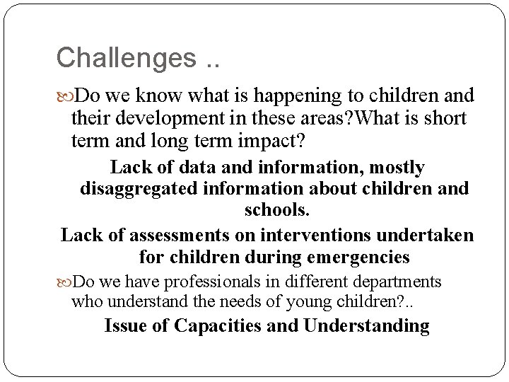 Challenges. . Do we know what is happening to children and their development in Challenges. . Do we know what is happening to children and their development in