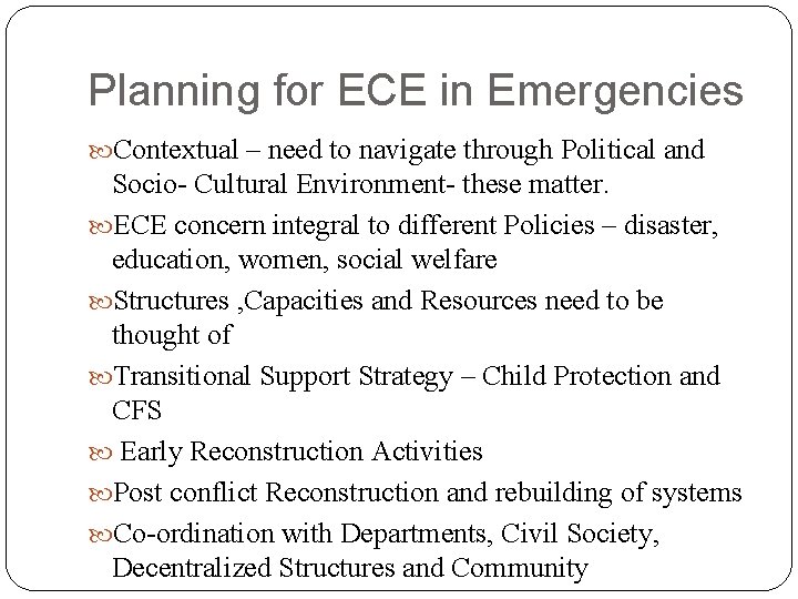 Planning for ECE in Emergencies Contextual – need to navigate through Political and Socio- Planning for ECE in Emergencies Contextual – need to navigate through Political and Socio-