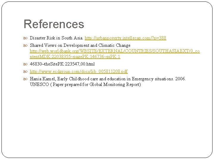 References Disaster Risk in South Asia. http: //urbanpoverty. intellecap. com/? p=388 Shared Views on References Disaster Risk in South Asia. http: //urbanpoverty. intellecap. com/? p=388 Shared Views on