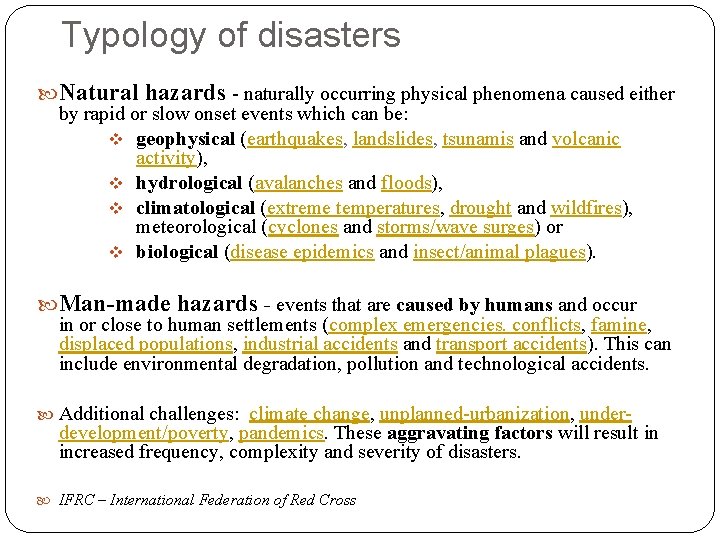 Typology of disasters Natural hazards - naturally occurring physical phenomena caused either by rapid Typology of disasters Natural hazards - naturally occurring physical phenomena caused either by rapid