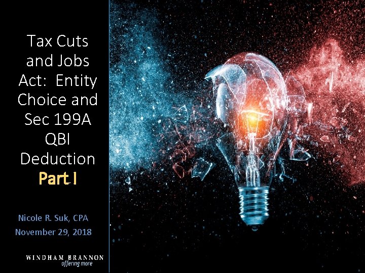 Tax Cuts and Jobs Act: Entity Choice and Sec 199 A QBI Deduction Part