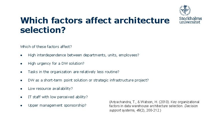 Which factors affect architecture selection? Which of these factors affect? ● High interdependence between Which factors affect architecture selection? Which of these factors affect? ● High interdependence between