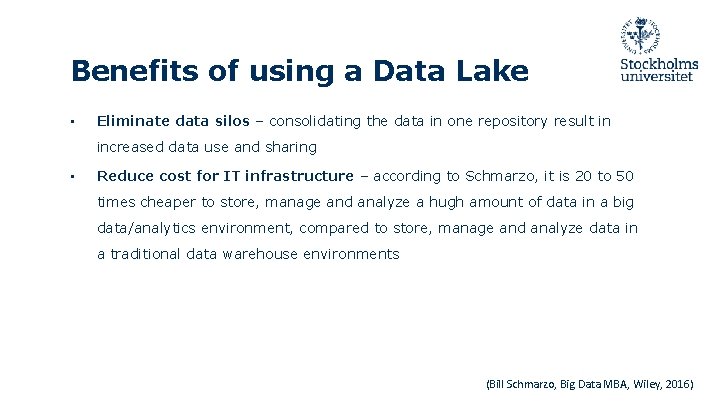 Benefits of using a Data Lake • Eliminate data silos – consolidating the data Benefits of using a Data Lake • Eliminate data silos – consolidating the data