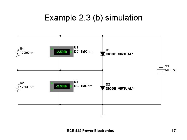 Example 2. 3 (b) simulation ECE 442 Power Electronics 17 