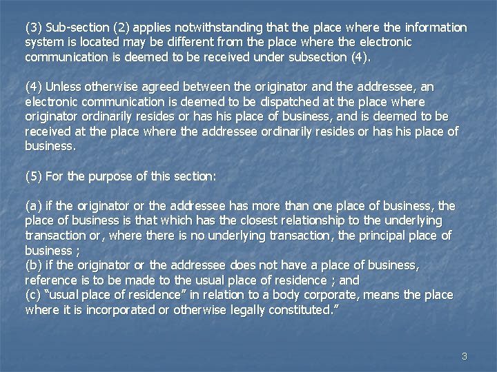 (3) Sub-section (2) applies notwithstanding that the place where the information system is located (3) Sub-section (2) applies notwithstanding that the place where the information system is located