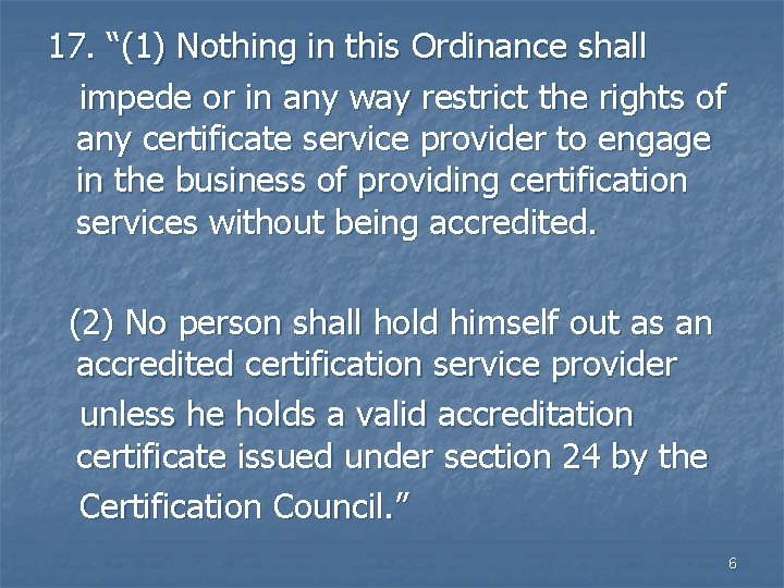 17. “(1) Nothing in this Ordinance shall impede or in any way restrict the 17. “(1) Nothing in this Ordinance shall impede or in any way restrict the