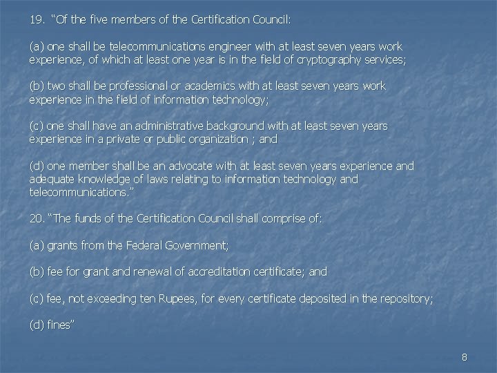 19. “Of the five members of the Certification Council: (a) one shall be telecommunications 19. “Of the five members of the Certification Council: (a) one shall be telecommunications