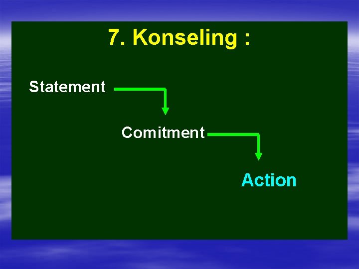 7. Konseling : Statement Comitment Action 