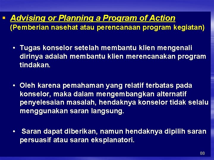 § Advising or Planning a Program of Action (Pemberian nasehat atau perencanaan program kegiatan)