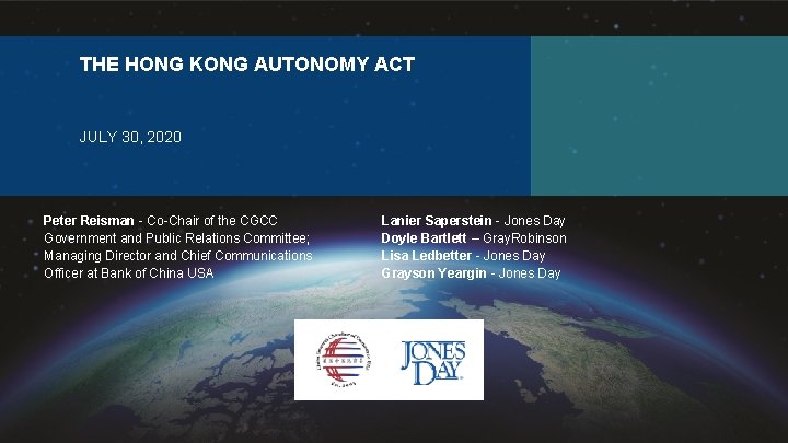 THE HONG KONG AUTONOMY ACT JULY 30, 2020 Peter Reisman - Co-Chair of the