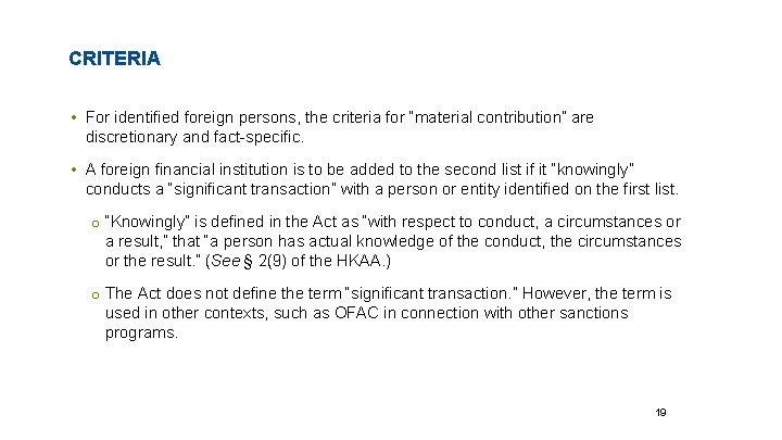 CRITERIA • For identified foreign persons, the criteria for “material contribution” are discretionary and